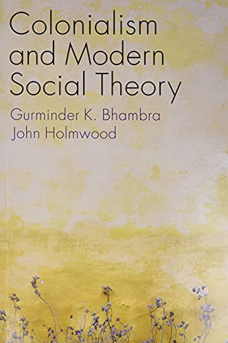 Colonialism and Modern Social Theory von Polity